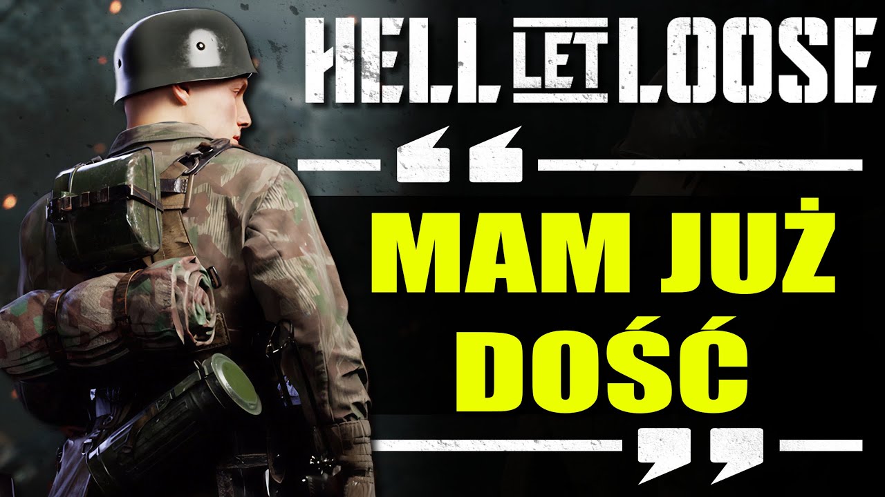 Mam dość robienia ''ZŁYCH'' materiałów o grze HELL LET LOOSE.