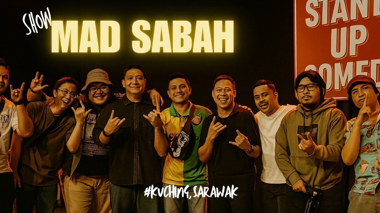 MAD SABAH STANDUP COMEDY AT KUCHING 2025
