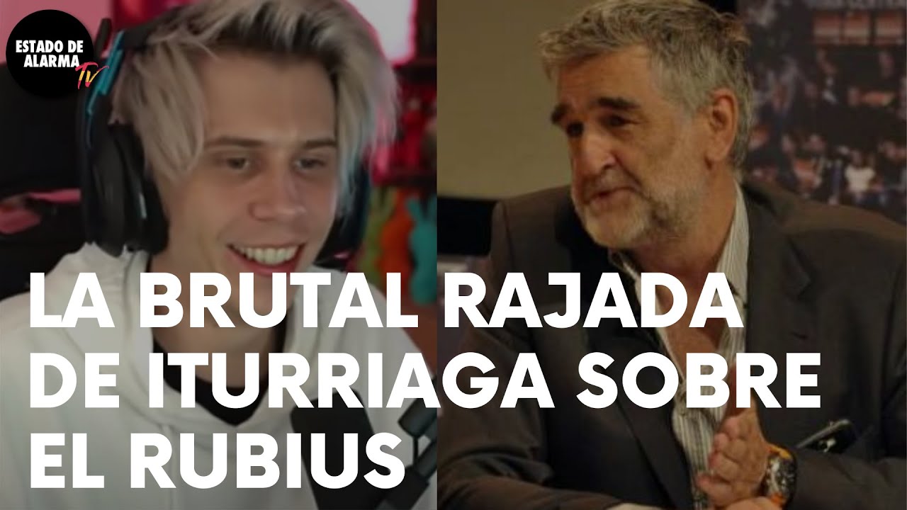 ITURRIAGA CARGA contra EL RUBIUS por su ida a ANDORRA