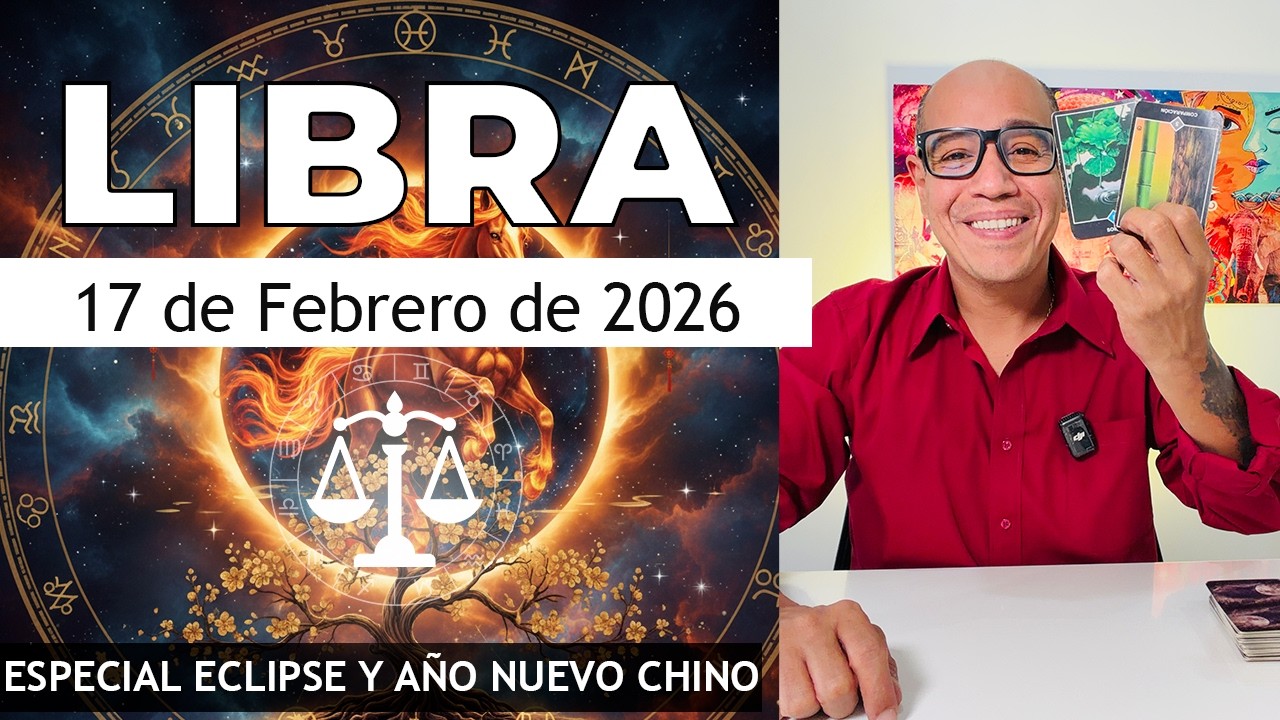 LIBRA | Hor&oacute;scopo de hoy 17 de Febrero 2026