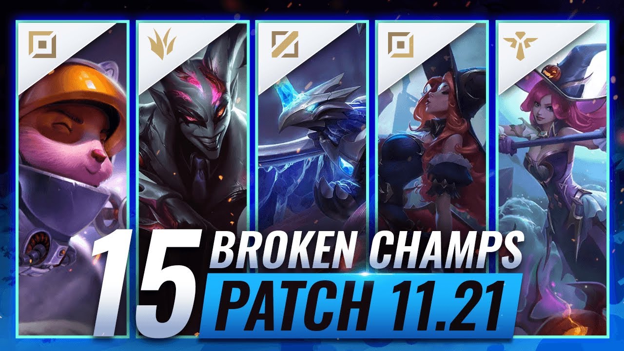 15 MOST BROKEN Champions to PLAY - League of Legends Patch 11.21 Predictions