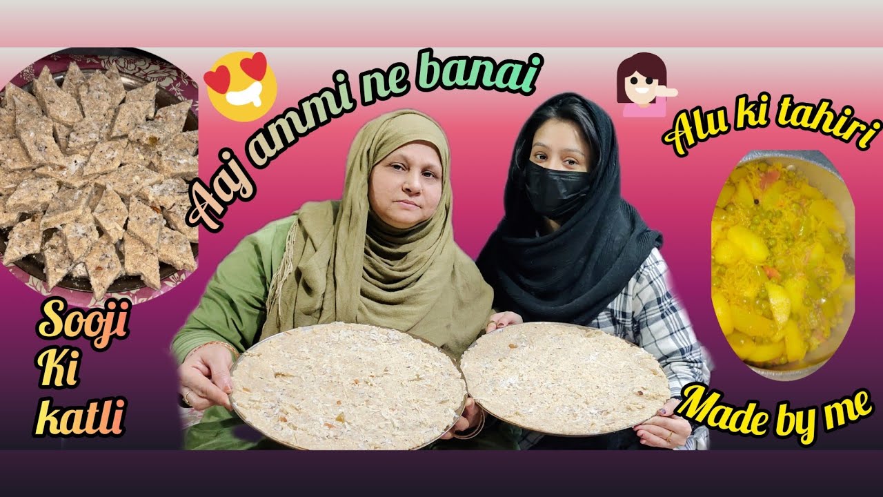 Aj Ammi Ne Banai Sooji Ki Katli🥰||Or Mene 💁🏻‍♀️Banai Alu Ki Tahiri❤️|| 