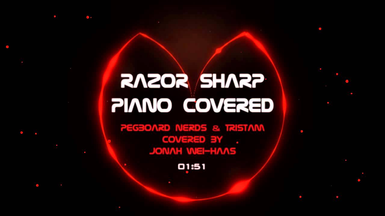 Pegboard Nerds & Tristam - Razor Sharp (Piano cover + Original/VIP mix)