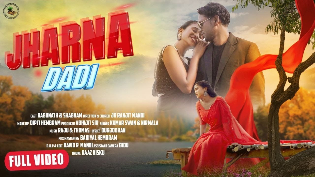 Jharna Dadi .New santali (  Full video. ) song Babunath Mandi.  Shabnam Tudu 