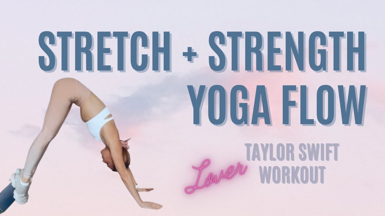 YOGA FLOW STRETCH & STRENGTH // Taylor Swift Workouts (soon you'll get better)