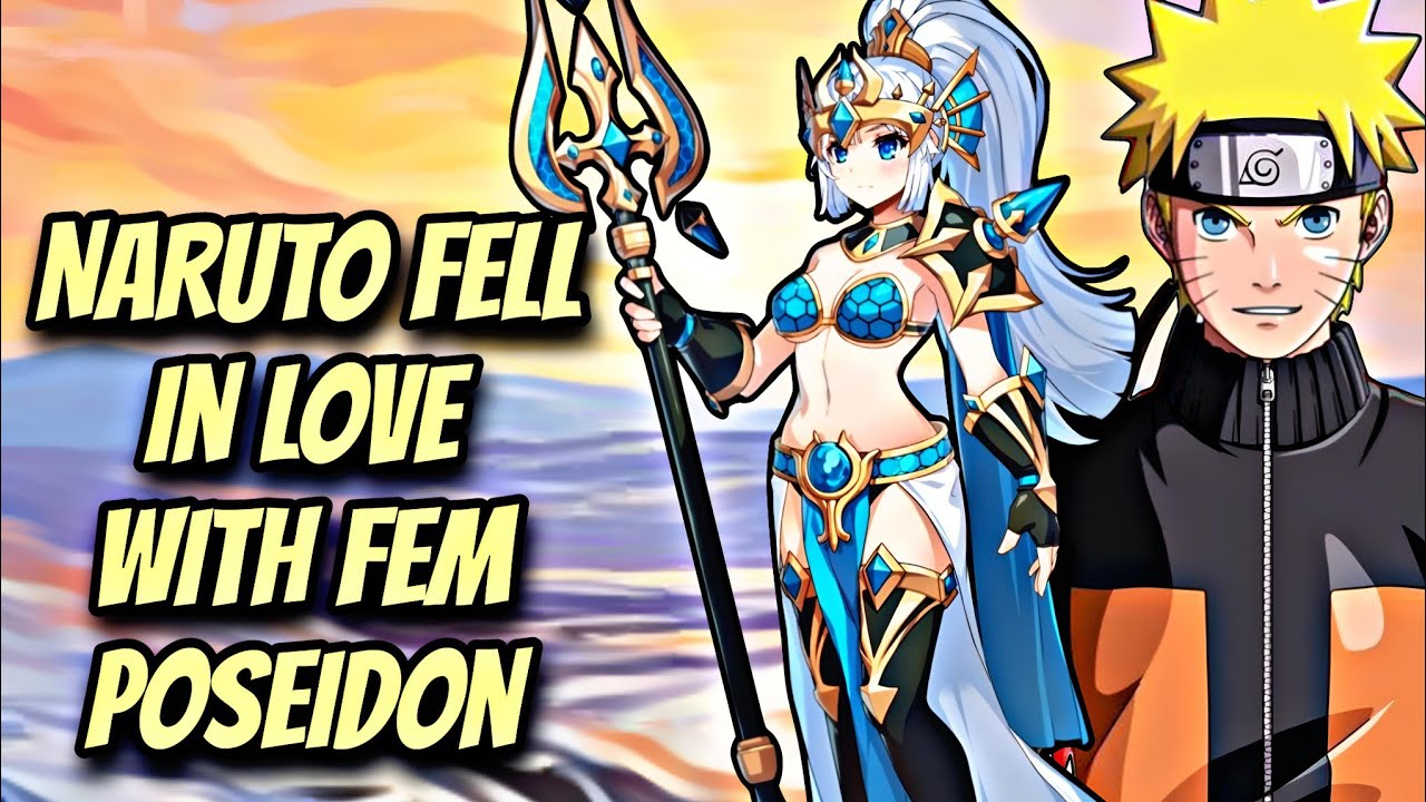 Naruto x Fem Poseidon | What if Naruto fell in love with Fem Poseidon  | part -1