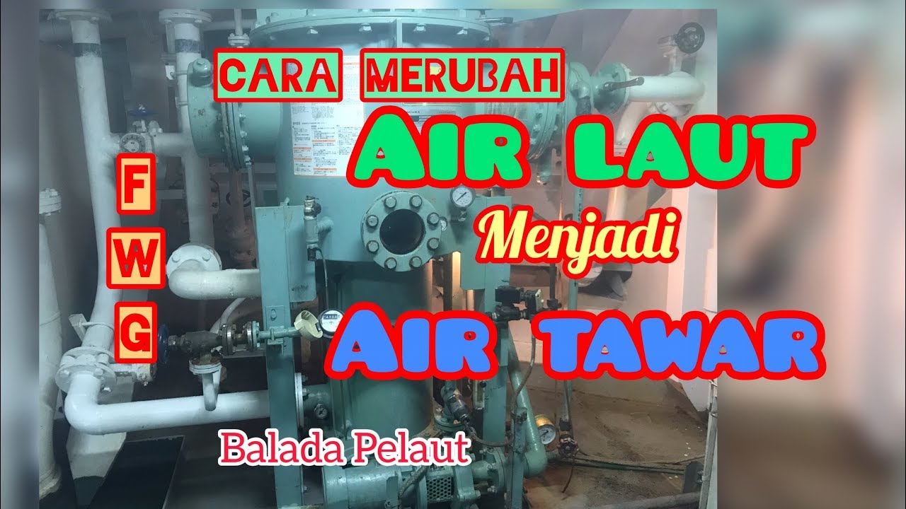 CARA MERUBAH AIR LAUT MENJADI AIR TAWAR || FRESH WATER GENERATOR