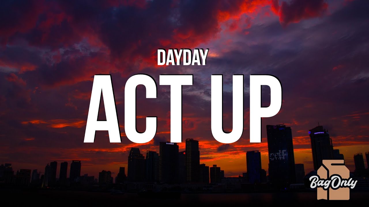 DayDay - Act Up (Lyrics) 