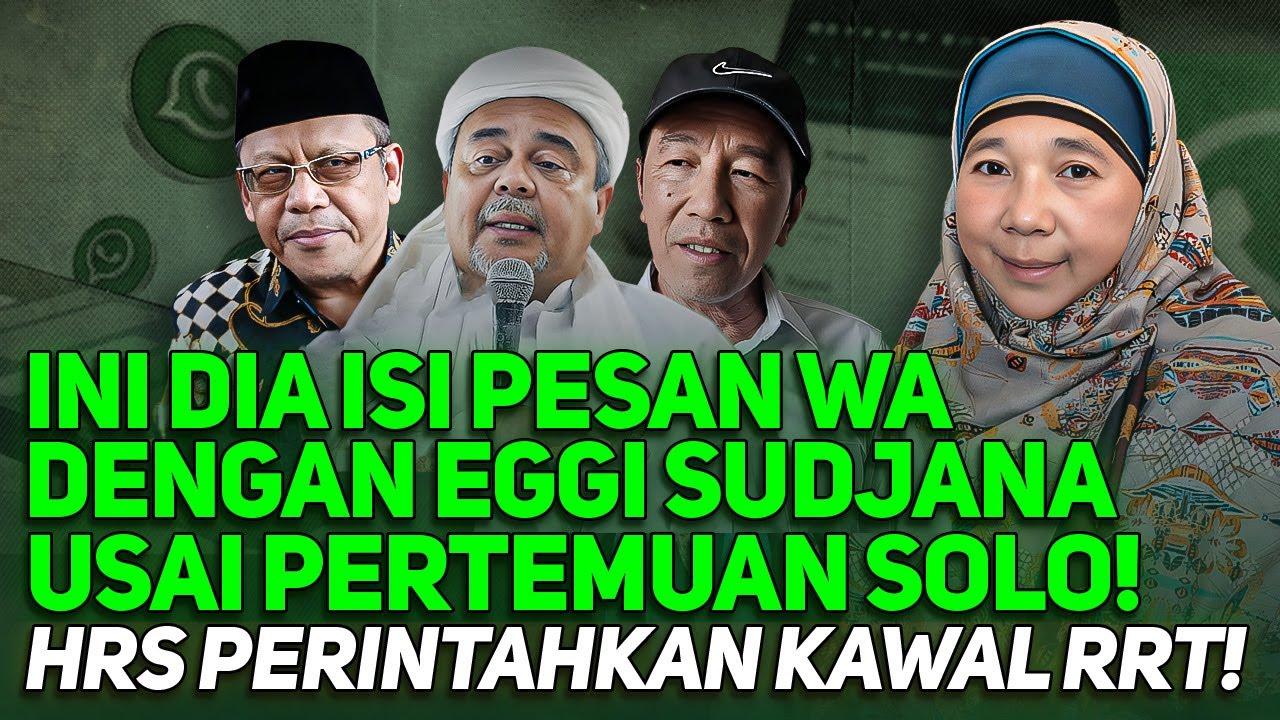 INI DIA ISI PESAN WA DENGAN EGGI SUDJANA USAI PERTEMUAN SOLO! HRS PERINTAHKAN KAWAL RRT!
