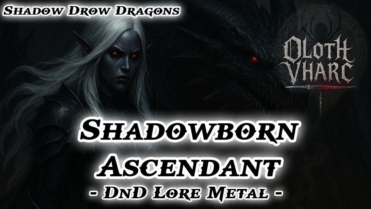 Shadowborn Ascendant (Drow Shadow Dragons / Zekyl - D&D Lore Metal)