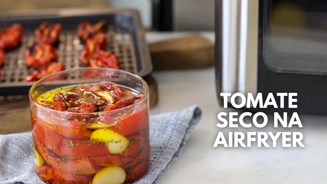 Tomate Seco na Air Fryer - Minha Cozinha Amarela