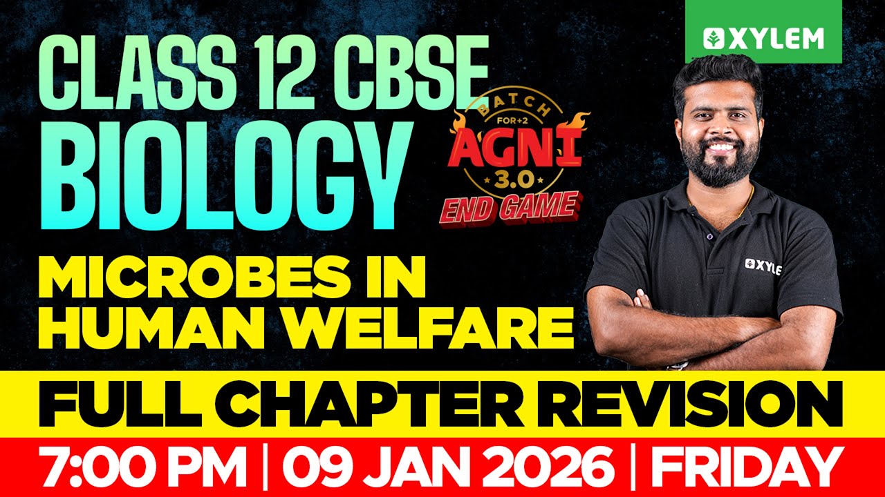 Class 12 CBSE Biology | Microbes In Human Welfare - Full Chapter Revision | Xylem 12 CBSE