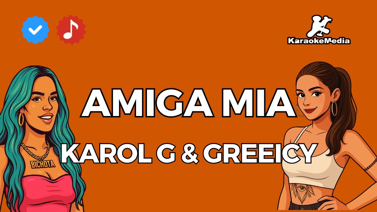 KAROL G & GREEICY - Amiga mia Karaoke