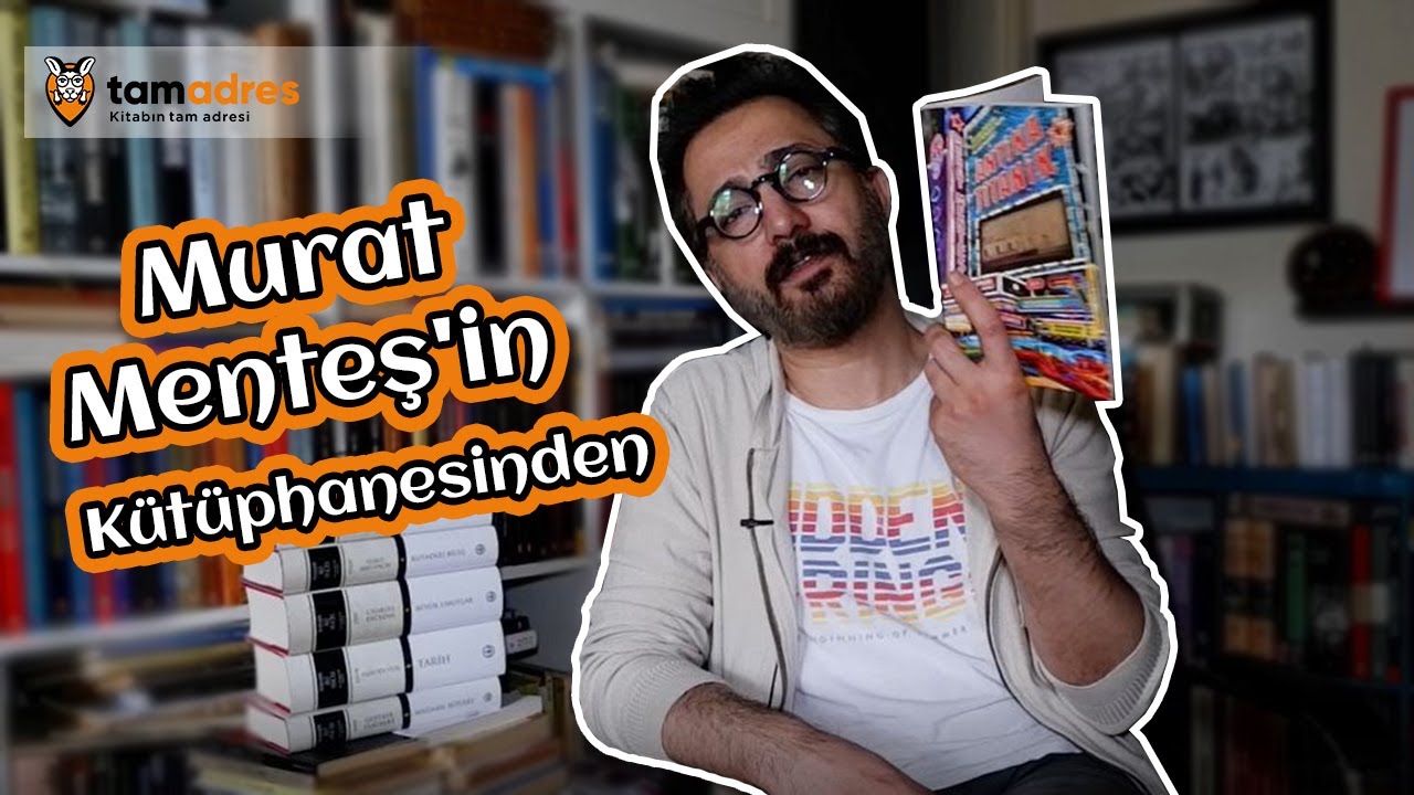 Murat Menteş'in Kütüphanesinden...