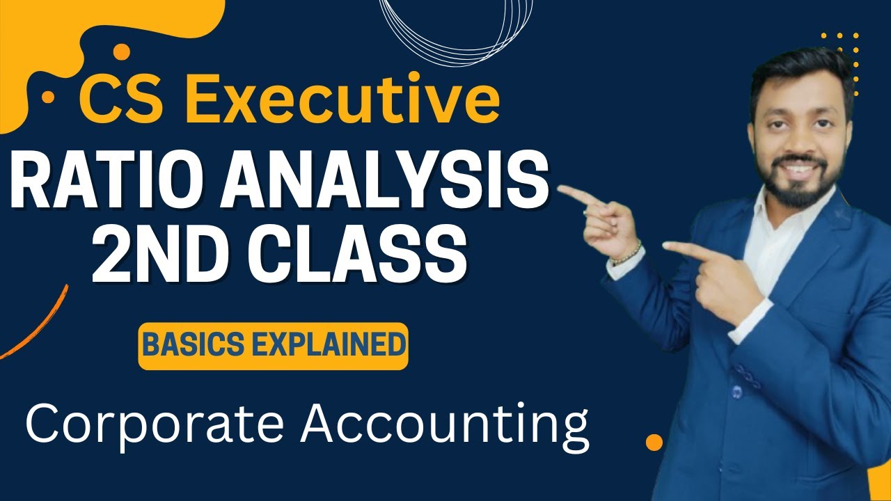 CS Executive Corporate Accounting | Ratio Analysis 2nd Class  | Important Ratios with Examples