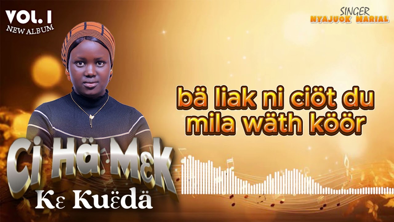 Nyajuok Marial_ft_Wal Gile, Nyanhial Muol & Bhan Nhial _ Bi liak kuothdä | VOL 1 _ ALBUM