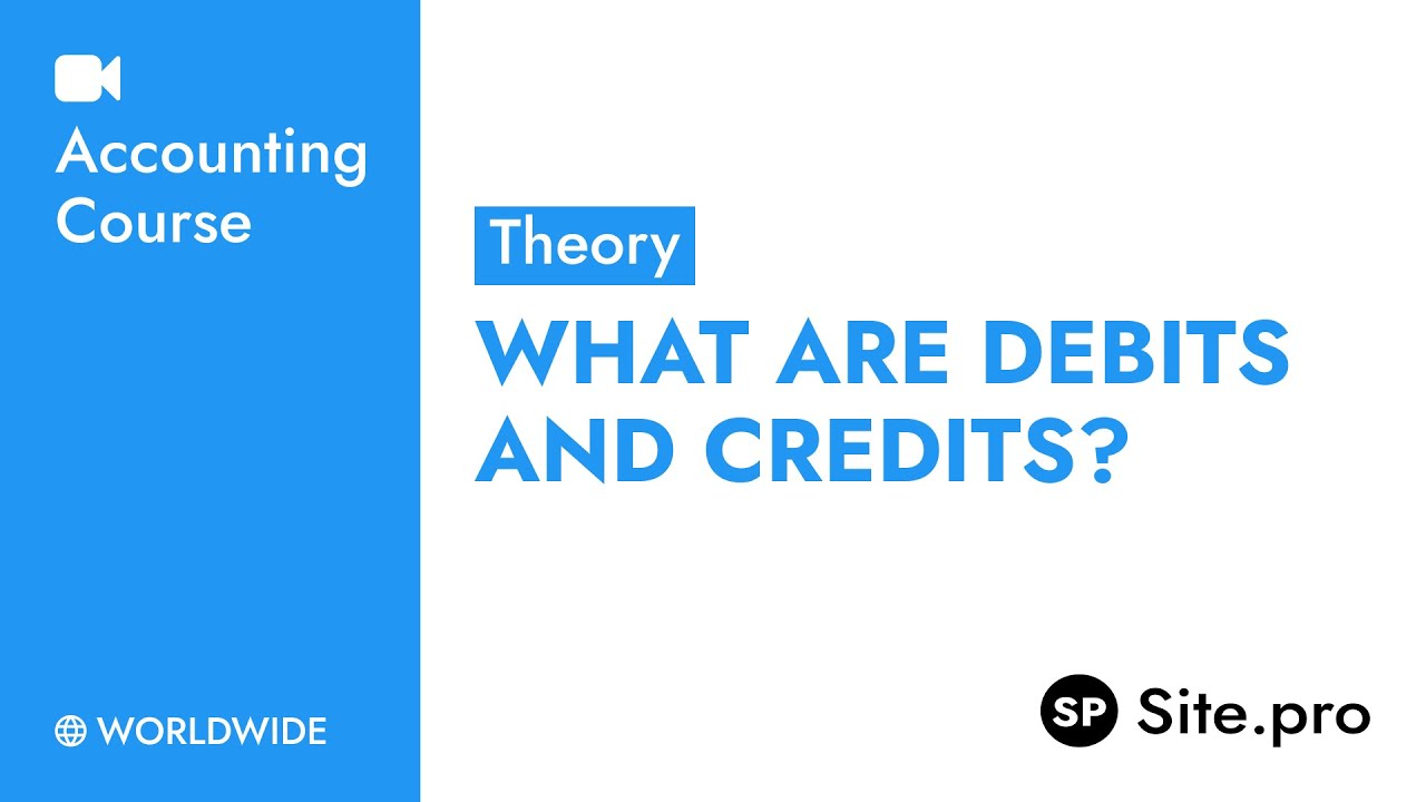 Accounting: What Are Debits and Credits? | Worldwide Theory