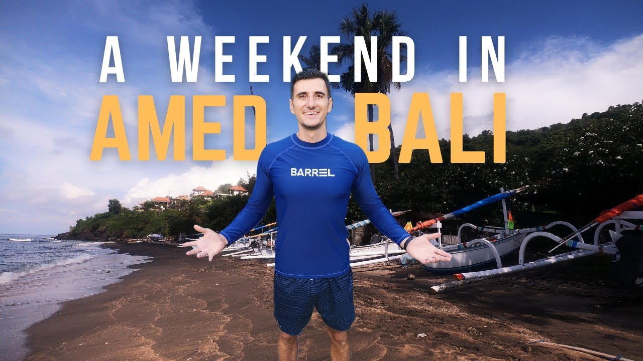 HOW to spend a WEEKEND IN AMED BALI | WHAT to do