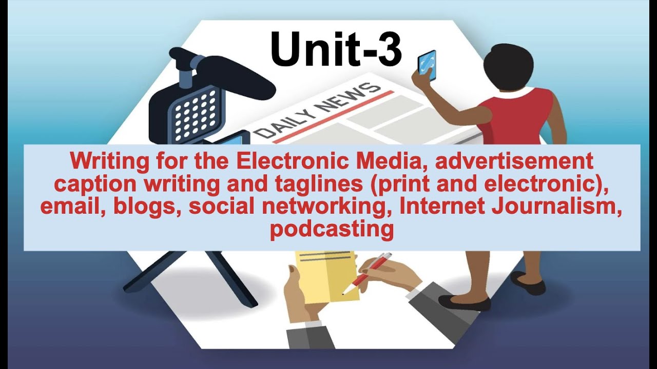 +3 1st year |  B.A. Courses Multidisciplinary Course  | Unit - 3 |  Writing for the Electronic Media