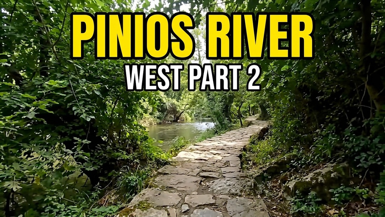 Walking Larissa Pinios ( river West part 2 ) Greece