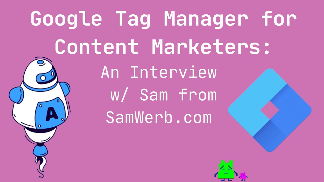 Google Tag Manager for Content Managers: A Beginner’s Guide (Hotjar | Drift Setup)