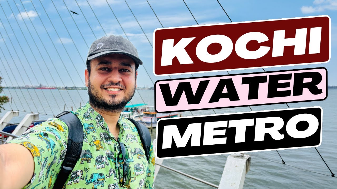 India's First Water Metro: Kochi Water Metro from High Court Junction to Fort Kochi