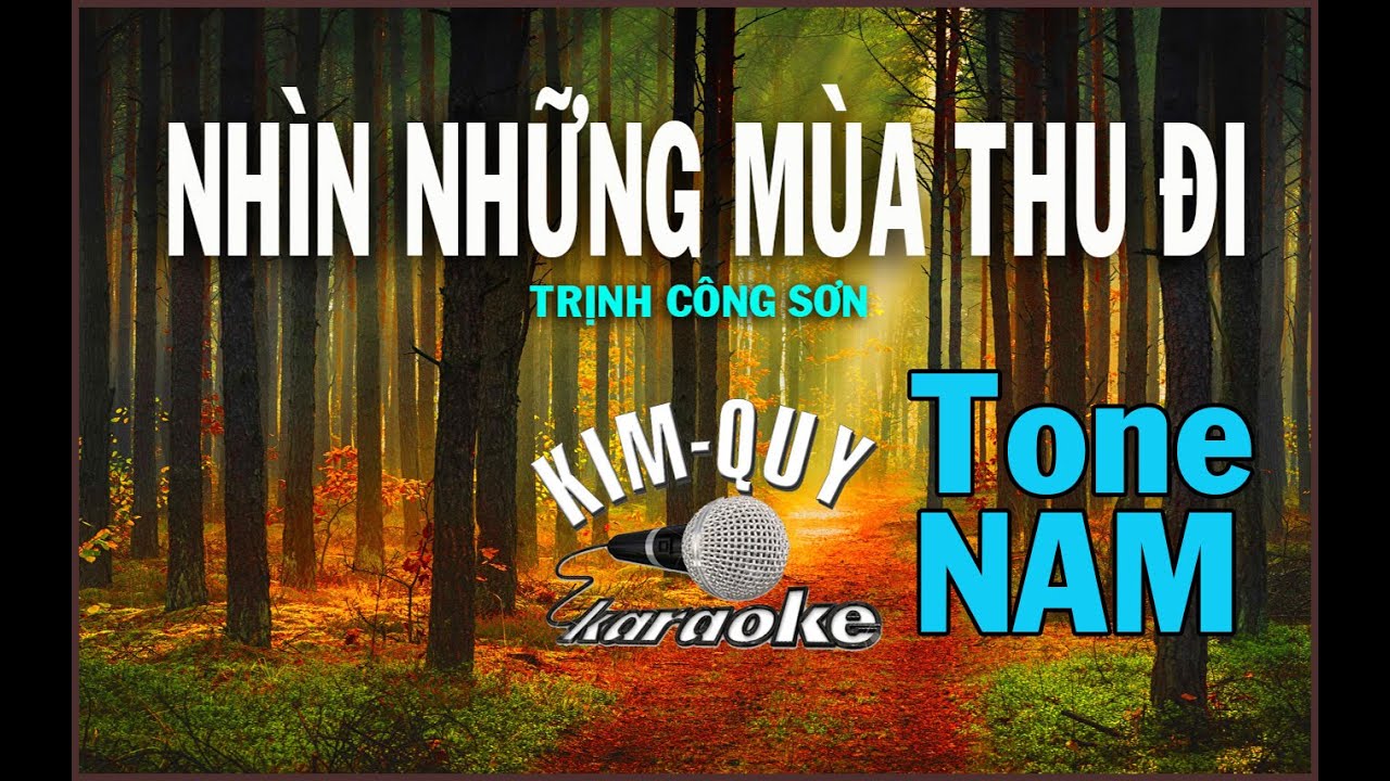 NHÌN NHỮNG MÙA THU ĐI - KARAOKE - Tone NAM ( G/Sol trưởng )
