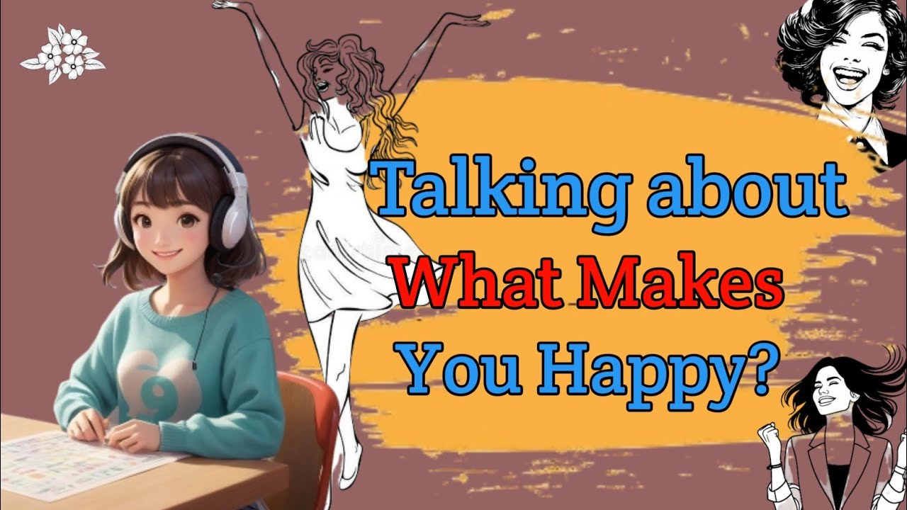 Talking about What Makes You Happy with Emma | English practice | simple smartnes
