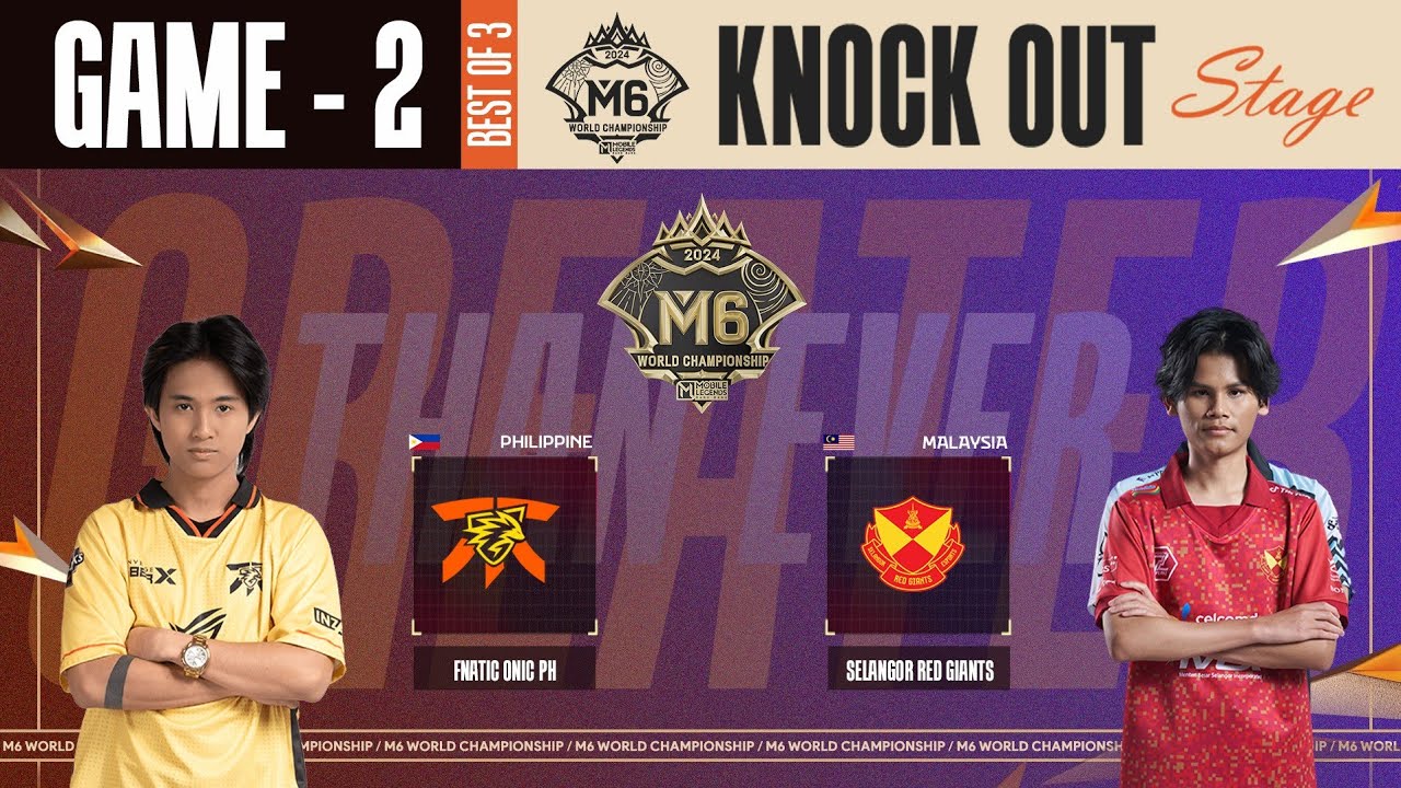 [Game - 2] Fanatic Onic Ph vs Selangor Red Giants [M6 World Championship]