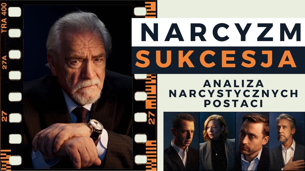 SUKCESJA - Analiza Narcystycznych Postaci | Narcyzm w praktyce i na ekranie | Kamila Kaźmierczak