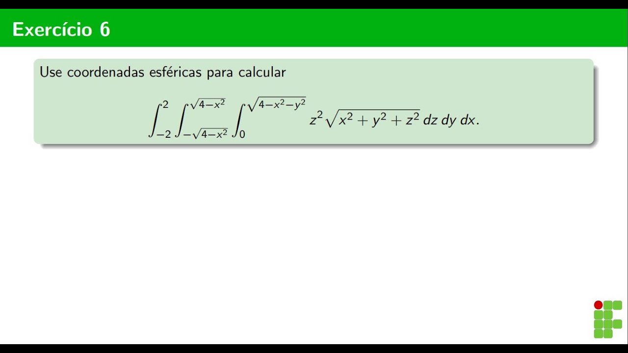 Exercício 6 - Integral Tripla Coordenadas Esféricas 2