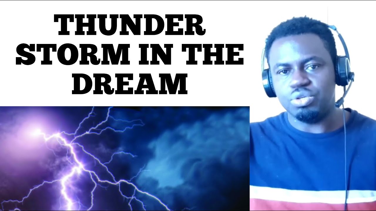 SEEING THUNDER STORM IN THE DREAM