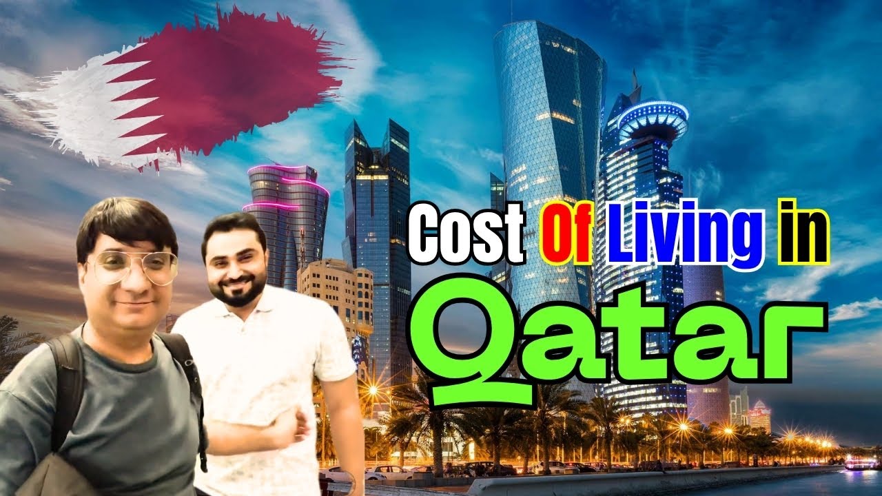 Cost of living in Qatar - Monthly Living Expenses in Qatar - Travel Video