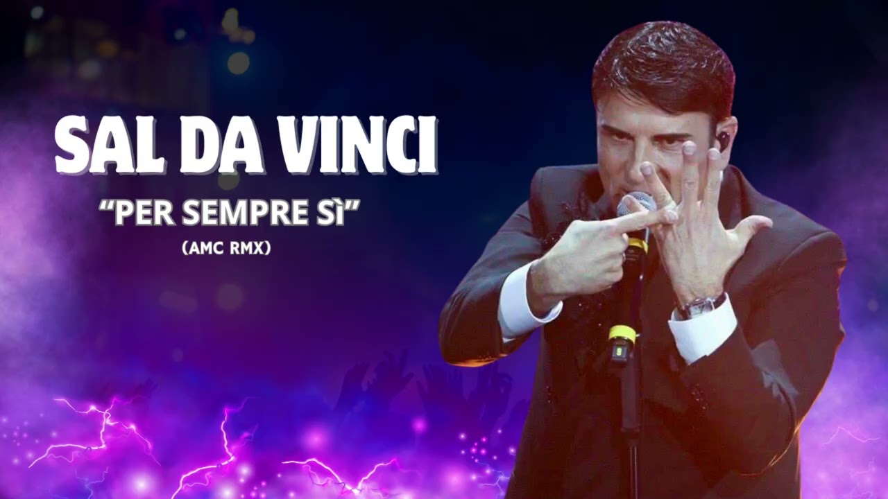 SAL DA VINCI - Per Sempre S&igrave; (Angelo Maria Calderano Remix)