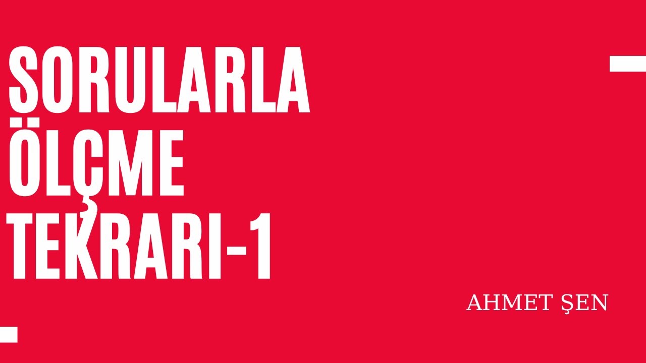 ÖLÇME SORU ÇÖZÜMÜ- 1