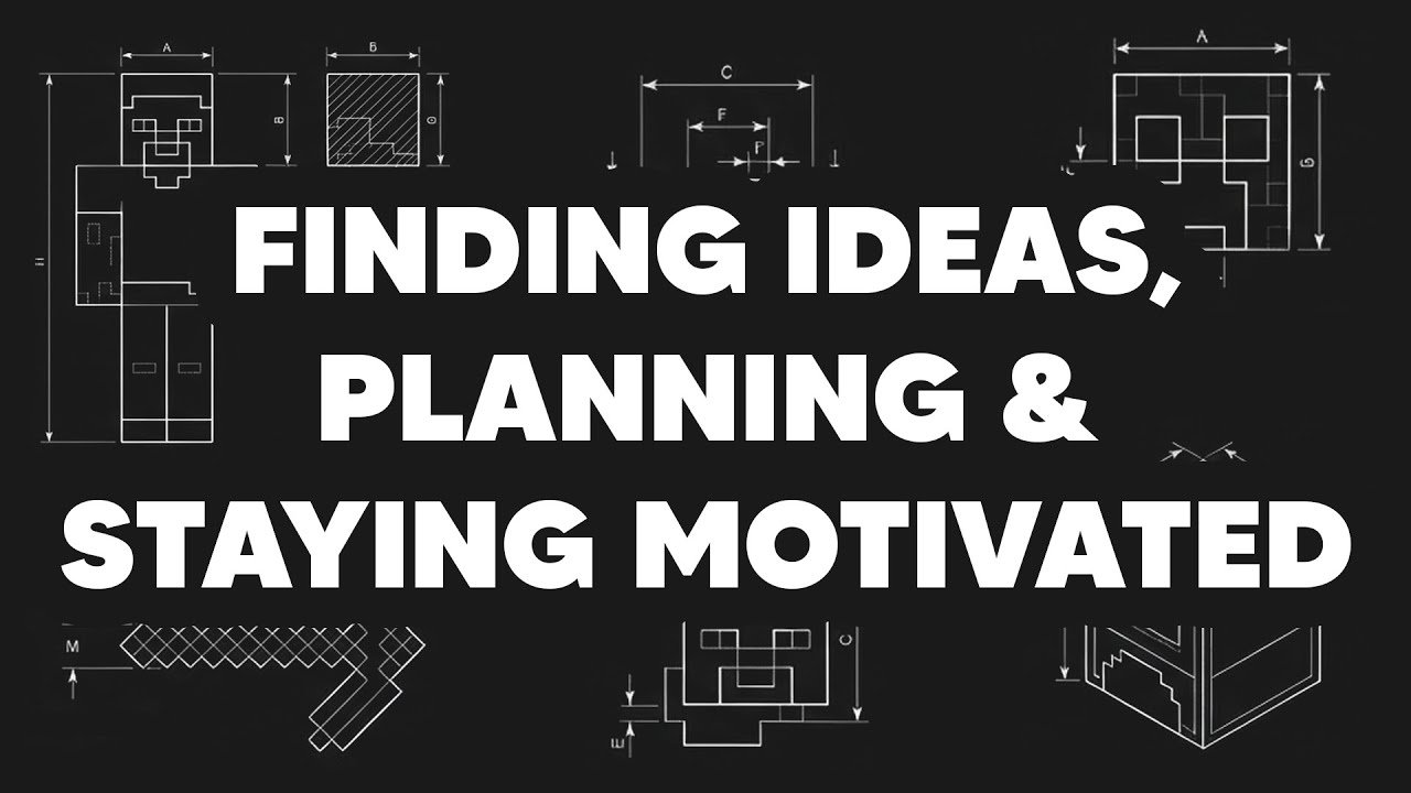 Finding Ideas, Planning & Staying Motivated
