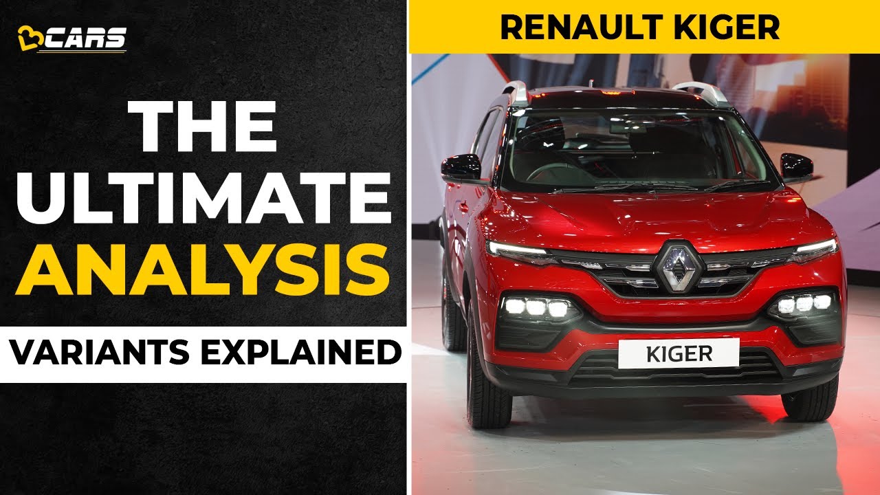 Renault Kiger Variants Explained | RXE, RXL, RXT, RXZ | February 2021 | The Ultimate Analysis