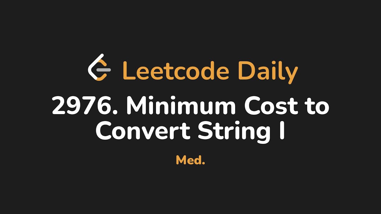 2976. Минимальная стоимость преобразования строки I | Leetcode Daily - Python