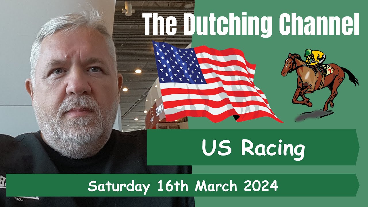 The Dutching Channel - US Horse Racing - 16.03.2024 - How To Use My Template At Santa Anita