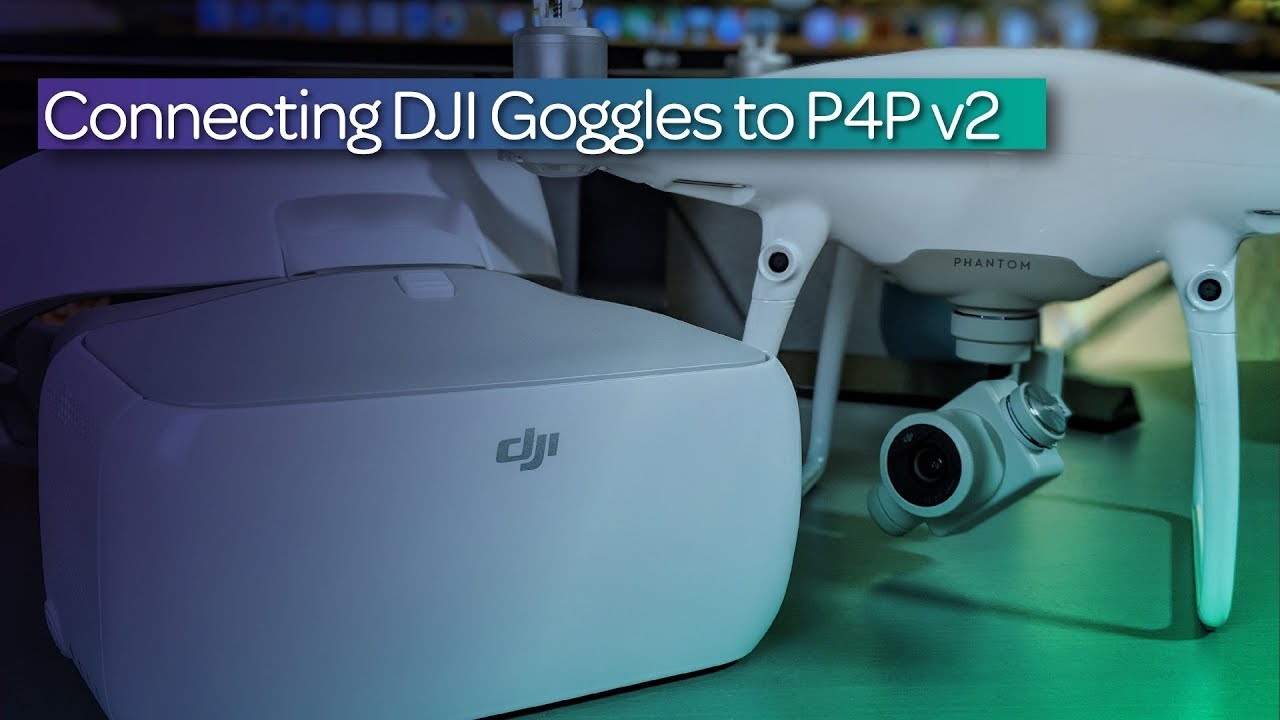 How To Connect DJI Goggles to P4P V2
