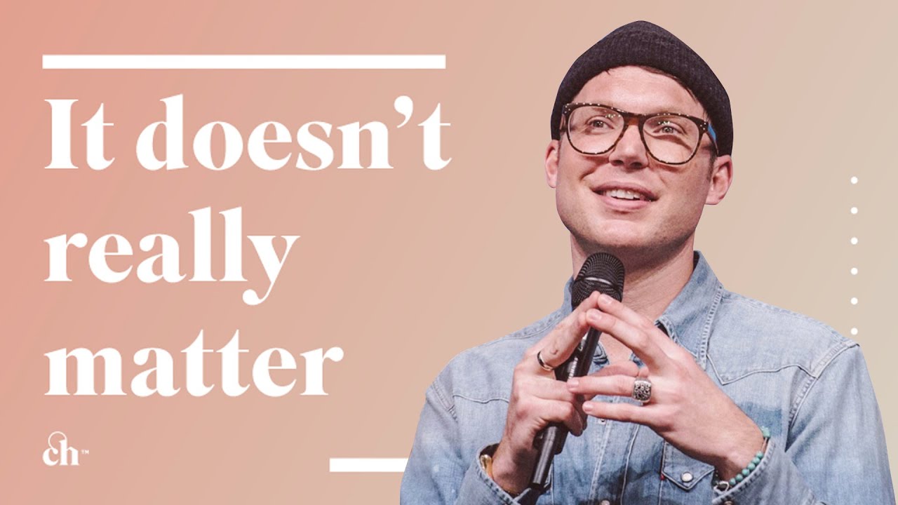 It Doesn't Really Matter // Judah Smith