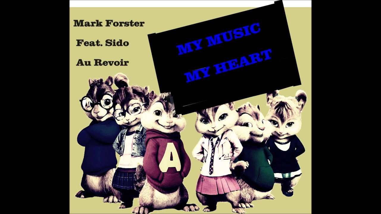 Mark Forster Au Revoir chipmunks Version