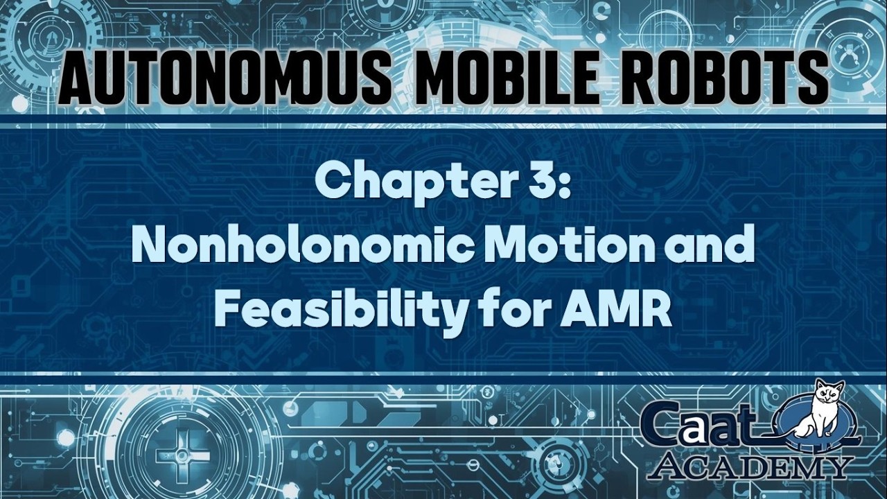 Autonomous Mobile Robots Course | Chapter 3: Nonholonomic Motion and Feasibility for AMR