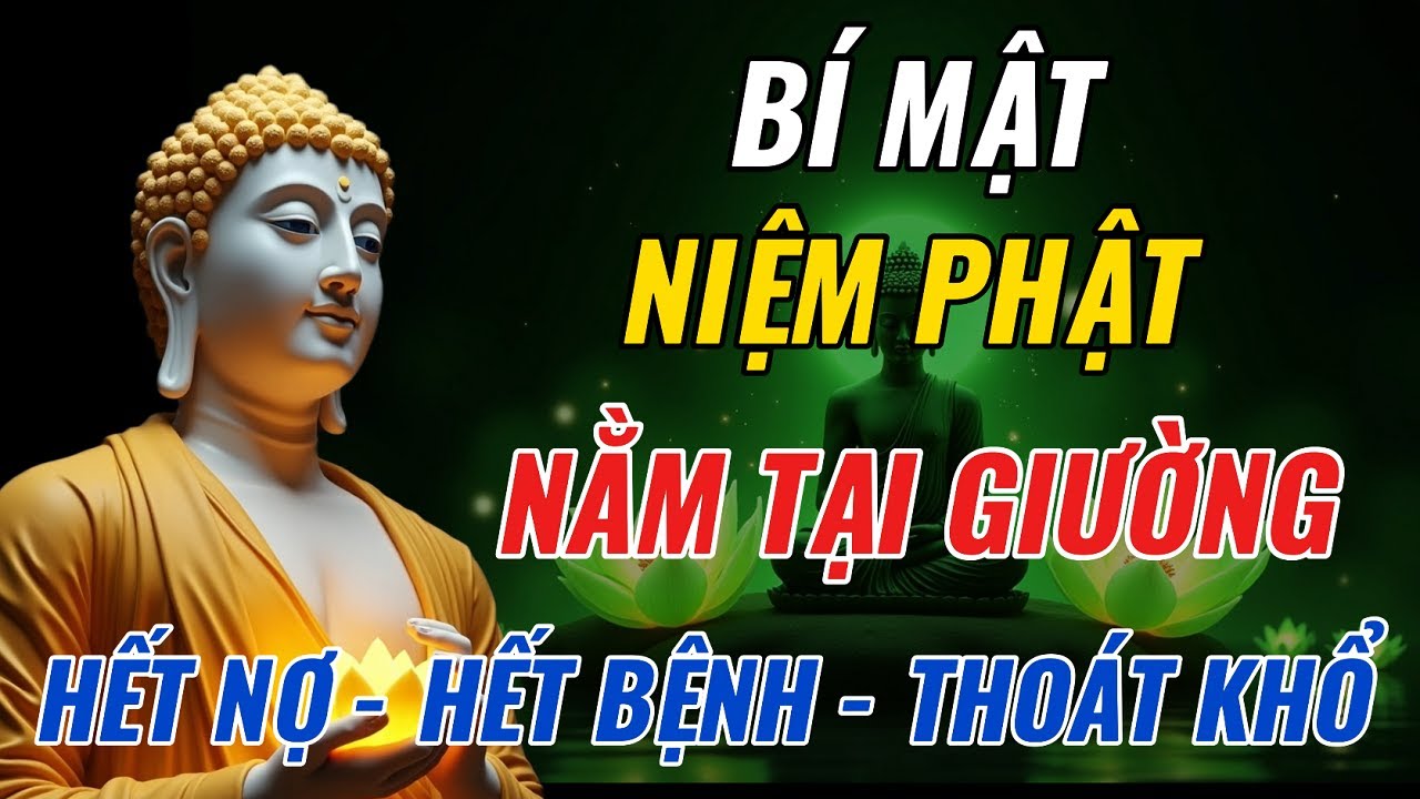 Phật Dạy: 3 Bí Mật Niệm Phật Tại Giường – Hết Nợ Hết Bệnh, Người Biết Đều Thoát Khổ!
