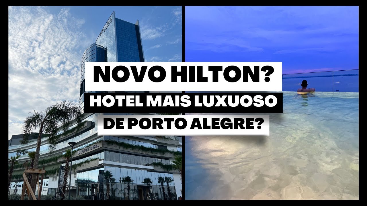 Double Tree by Hilton Porto Alegre - Conheça o Novo Hotel de Porto Alegre
