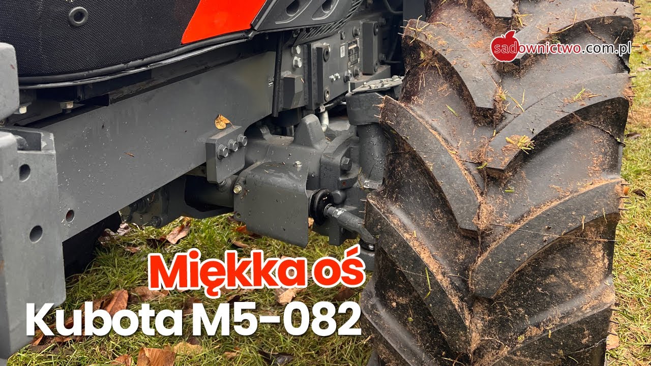 Kubota M5-082 miękka oś - część 2/2 - Czy jest miękko ?