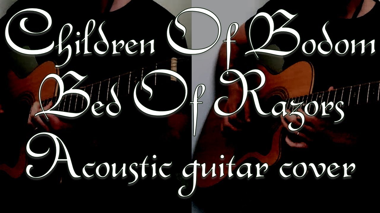 Children Of Bodom - Bed Of Razors Acoustic Guitar (Full Instrumental Cover)