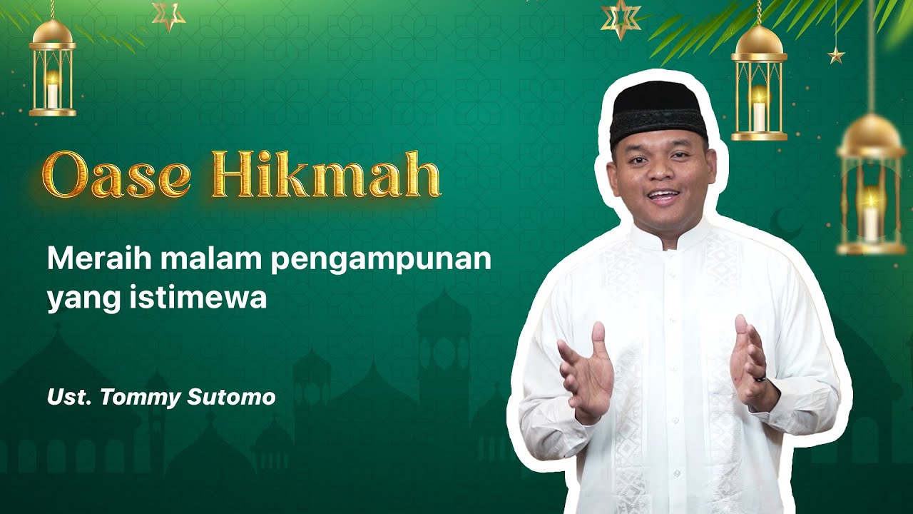 MERAIH MALAM PENGAMPUNAN YANG ISTIMEWA | UST. TOMMY SUTOMO
