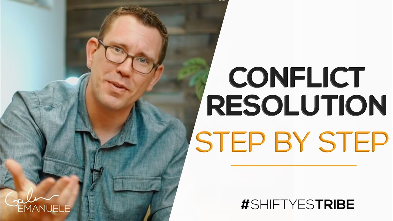 Step by Step Guide to Conflict Resolution | Galen Emanuele | #shiftyestribe