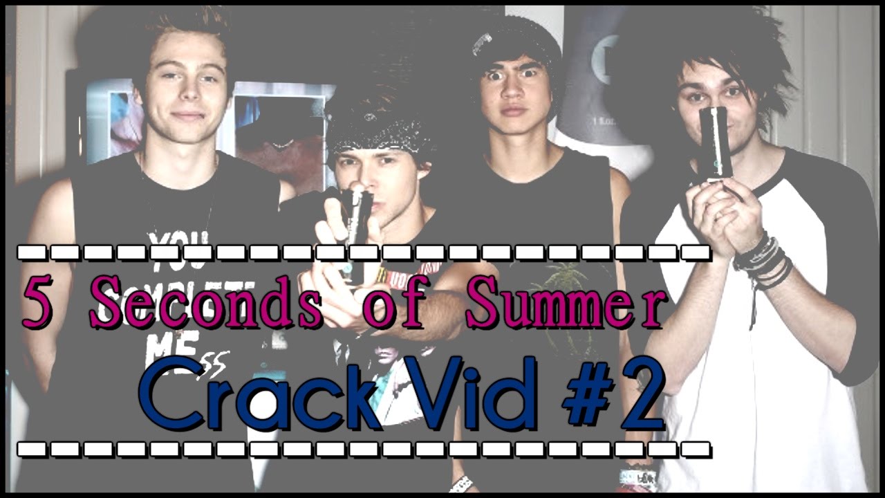 5SOS CRACK!VID #2